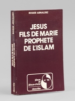 J&eacute;sus, fils de Marie, proph&egrave;te de l'Islam