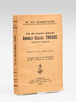 Vie du contre-amiral Amable-Gilles Troude, l'Horace fran&ccedil;ais
