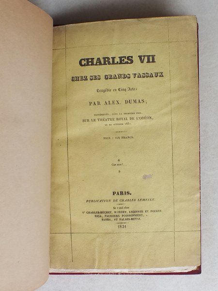 photo n°12 : Charles VII chez ses grands vassaux. Tragédie en cinq actes, par Alex. Dumas. Représentée, pour la première fois, sur le Théâtre Royal de l'Odéon, le 20 octobre 1831.   [ édition originale ]