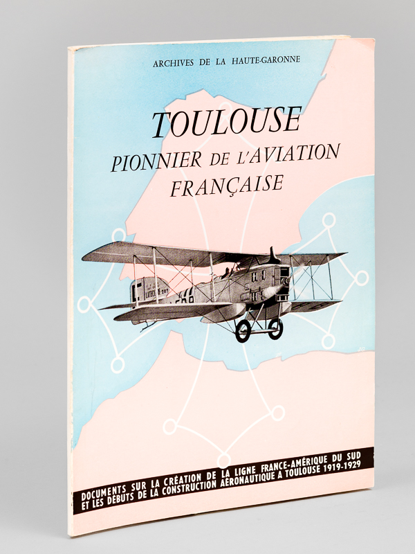 photo n°8 : Toulouse Pionnier de l'Aviation Française. Documents sur la création de la ligne France-Amérique du Sud et les débuts de la Construction aéronautique à Toulouse 1919-1929