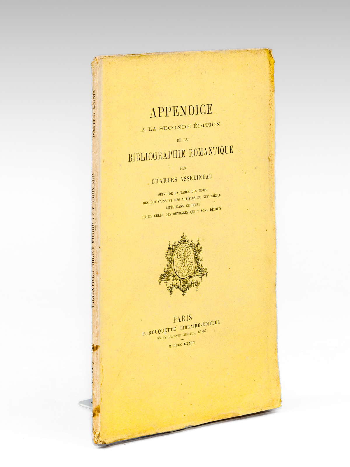photo n°9 : Appendice à la Seconde Edition de la Bibliographie Romantique, suivi de la Table des Noms, des Ecrivains et des Artistes du XIXe siècle cités dans ce livre, et de celle des ouvrages qui y sont décrits