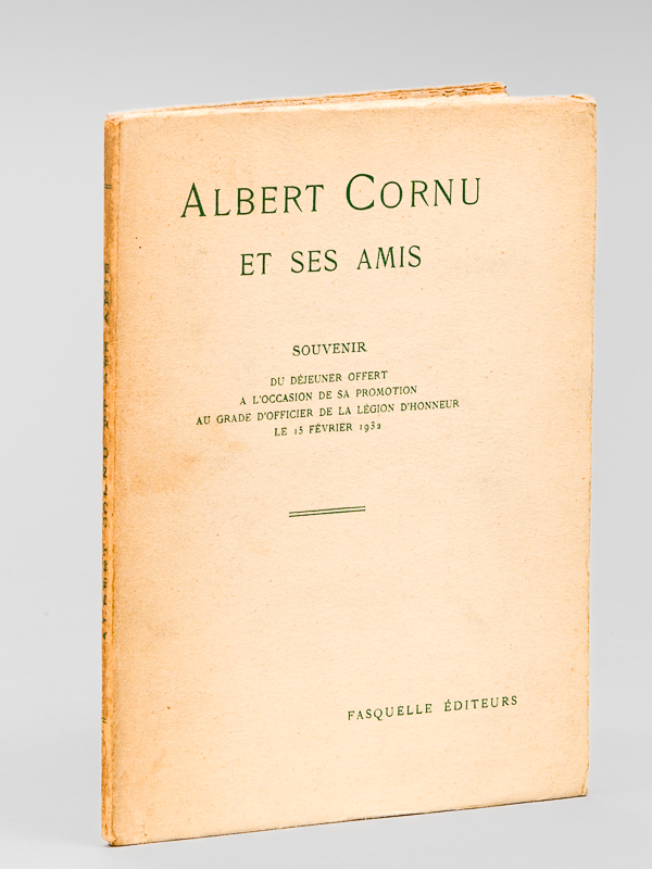 photo n°8 : Albert Cornu et ses amis. Souvenir du déjeuner offert à l'occasion de sa promotion au grade d'Officier de la Légion d'Honneur le 15 février 1932 [ Edition originale ]