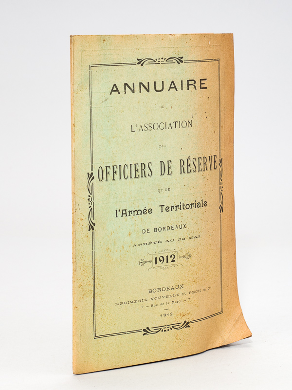 photo n°10 : Annuaire de l'Association des Officiers de réserve et de l'Armée Territoriale de Bordeaux arrêté au 23 mai 1912