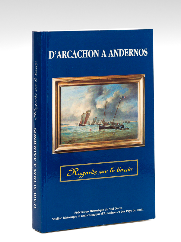 photo n°8 : D'Arcachon à Andernos. Regards sur le Bassin. Actes du XLVIIIe Congrès d'Etudes Régionales de la Fédération Historique du Sud-Ouest tenu à Arcachon et Andernos les 20 et 21 avril 1996