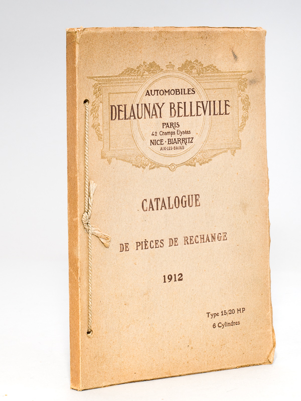 photo n°12 : Automobiles Delaunay-Belleville. Paris - Nice - Biarritz. Catalogue de Pièces de rechange 1912. Catalogue des Pièces détachées Voiture 15-20 HP, 6 cylindres 1912 [ Edition originale ]