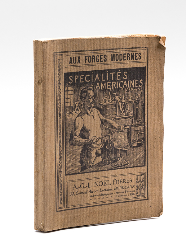 photo n°7 : Aux Forges Modernes. A.-G.-L. Noël Frères, 32 Cours d'Alsace-Lorraine, Bordeaux. Machines-Outils et Petit Outillage de Précision. Fournitures pour l'Industrie et la Marine. Matériel pour Entrepreneurs. Spécialités A