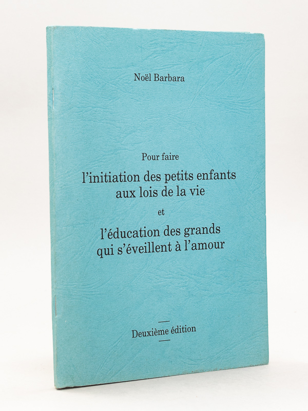 photo n°7 : Pour faire l'initiation des petits enfants aux lois de la vie et l'éducation des grands qui s'éveillent à l'amour