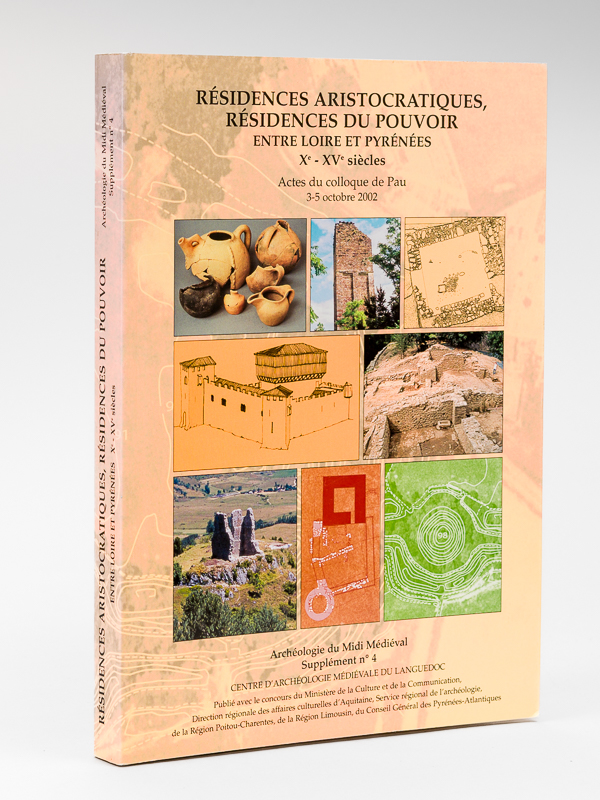 photo n°11 : Résidences aristocratiques, résidences du pouvoir entre Loire et Pyrénées Xe-XVe siècles. Actes du colloque de Pau 3-5 octobre 2002 'Résidences du pouvoir, pouvoir de la résidence. Travaux archéologi