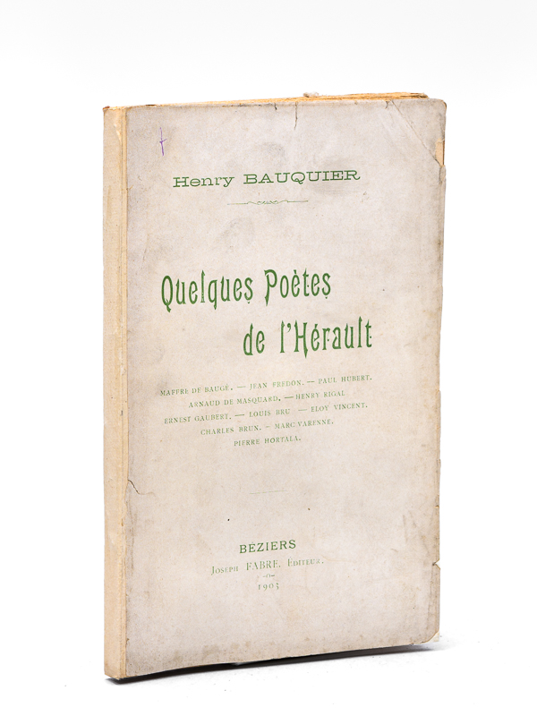 photo n°8 : Quelques Poètes de l'Hérault [ Edition originale ] Maffre de Baugé - Jean Fredon - Paul Hubert - Arnaud de Masquard - Henry Rigal - Ernest Gaubert - Louis Bru - Eloy Vincent - Charles Brun - Marc Varenne - Pierre Hortala