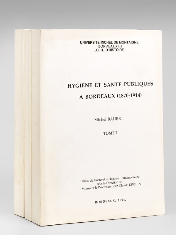 photo n°8 : Hygiène et Santé Publiques à Bordeaux (1870-1914) (3 Tomes - Complet)