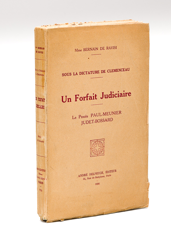 photo n°9 : Sous la dictature de Clémenceau. Un Forfait Judiciaire : Le procès Paul-Meunier Judet-Bossard [ Edition originale - Avec une exceptionnelle lettre signée d'Ernest Judet ]