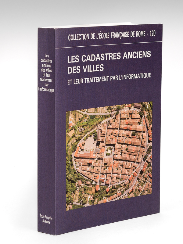 photo n°7 : Les Cadastres anciens des villes et leur traitement par l'informatique. Actes de la table ronde organisée par le Centre d'histoire urbaine de l'Ecole normale supérieure de Saint Cloud avec la collaboration de l'Ecole française de Rome