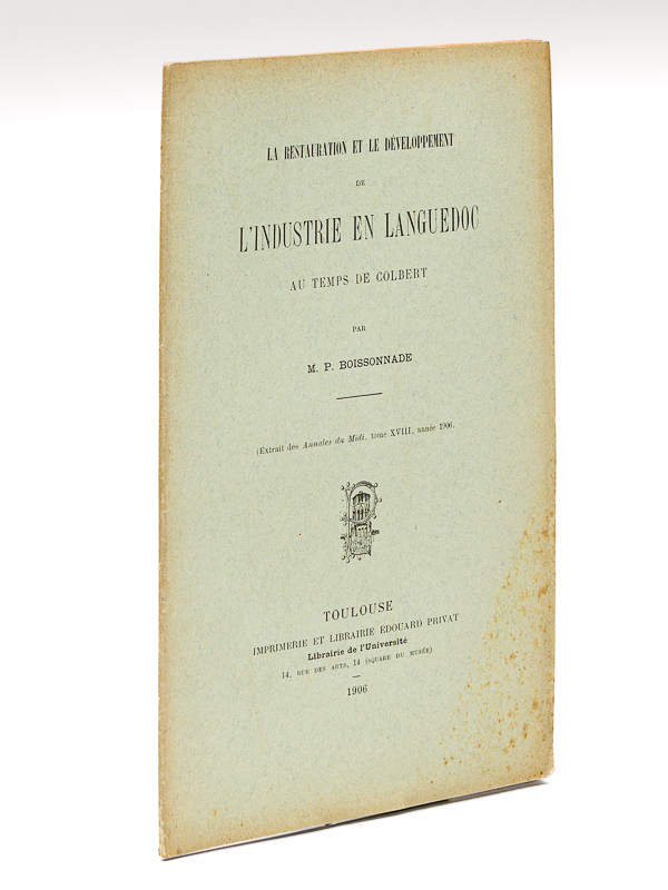 photo n°7 : La Restauration et le Développement de l'Industrie en Languedoc au temps de Colbert [Edition originale ]