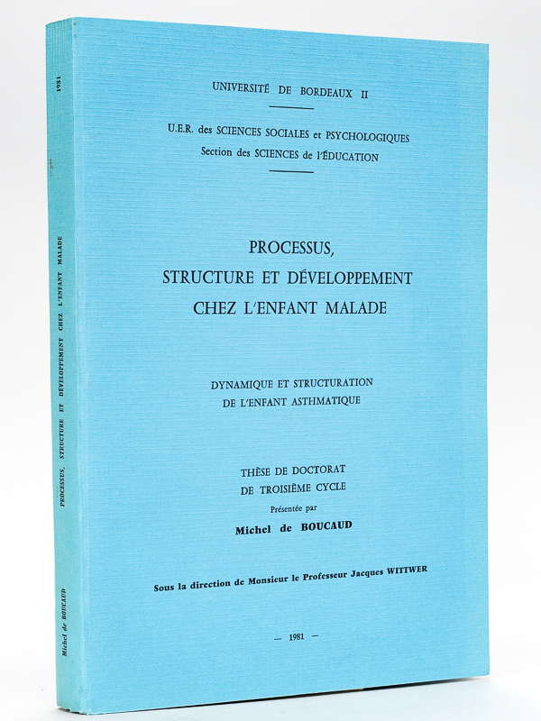 photo n°10 : Processus, Structure et Développement chez l'enfant malade. Dynamique et structuration de l'enfant asthmatique. [ Livre dédicacé par l'auteur ] Thèse de doctorat de troisième cycle.