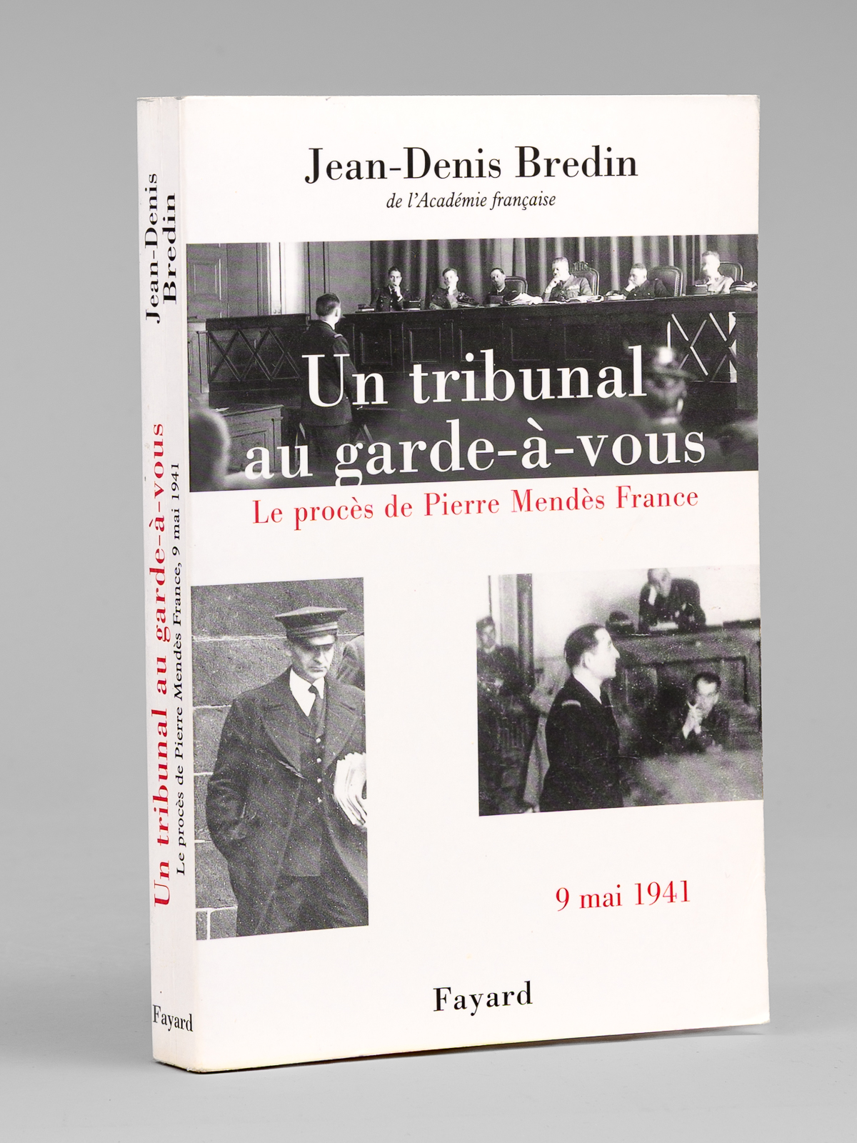 photo n&deg;8 : Un tribunal au garde-&agrave;-vous. Le proc&egrave;s de Pierre Mend&egrave;s France [ Livre d&eacute;dicac&eacute; par l'auteur &agrave; Maurice Druon ]