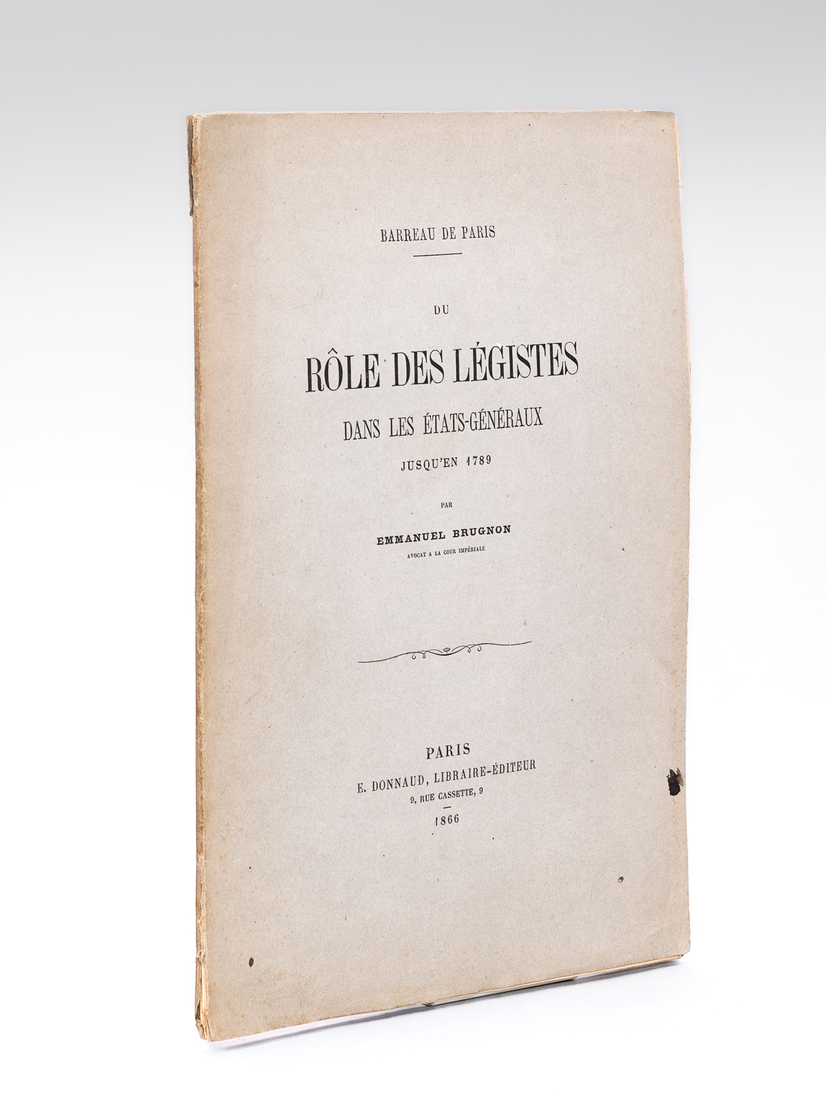 photo n°7 : Du Rôle des Légistes dans les Etats-Généraux jusqu'en 1789. Discours prononcé à l'ouverture de la Conférence des Avocats le 16 décembre 1865