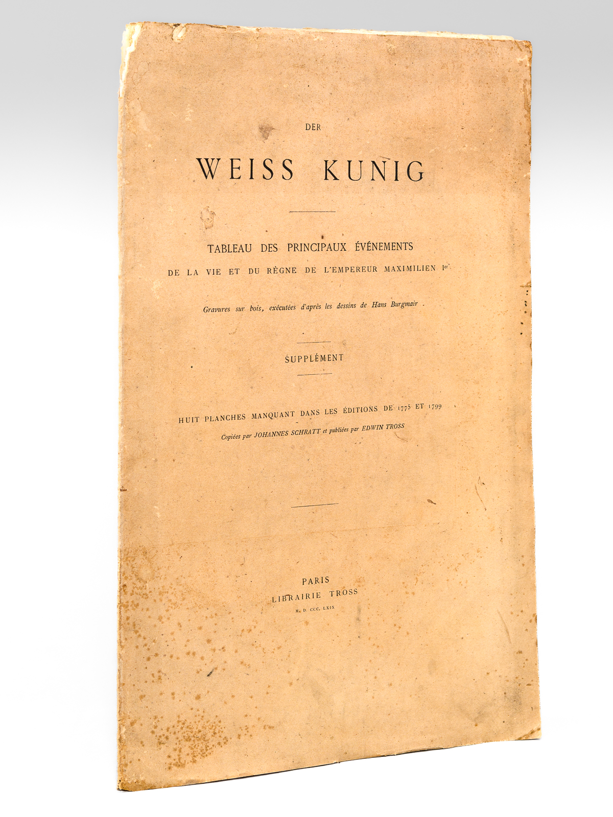 photo n°10 : Der Weiss Kunig. Tableau des Principaux Evénements de la Vie et du Règne de l'Empereur Maximilien Ier. Gravures sur Bois, exécutées d'après les dessins de Hans Burgmair. Supplément. Huit planches manquant dans les