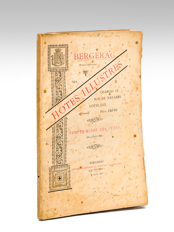 photo n°7 : Bergerac. Ses Hôtes Illustres. Charles IX, Roi de Navarre, Louis XIII, Félix Faure