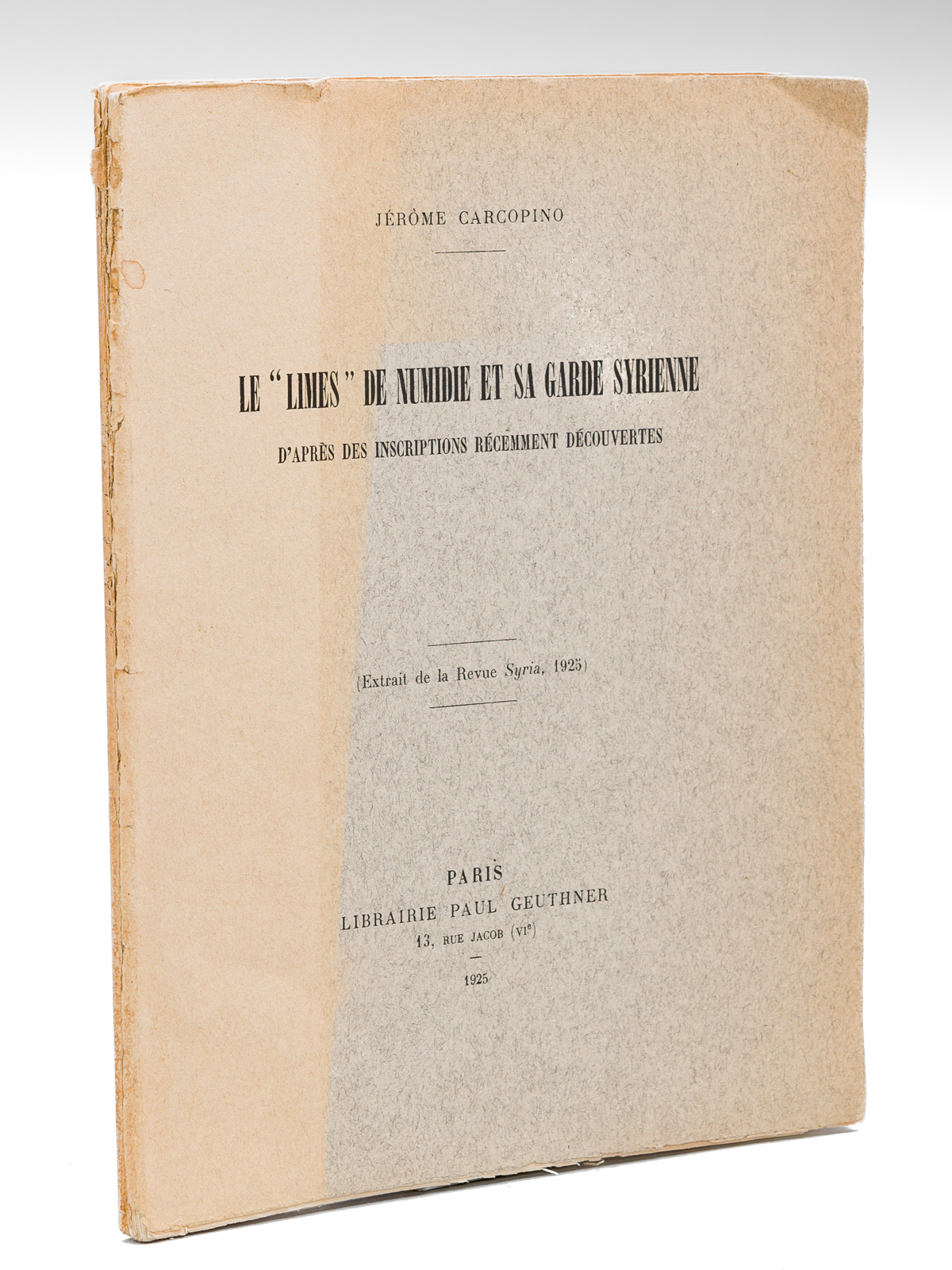 photo n°8 : Le 'Limes' de Numidie et sa garde syrienne d'après des Inscriptions récemment découvertes [ Edition originale ] [ Suivi de : ] Note complémentaire sur les Numeri Syriens de la Numidie romaine