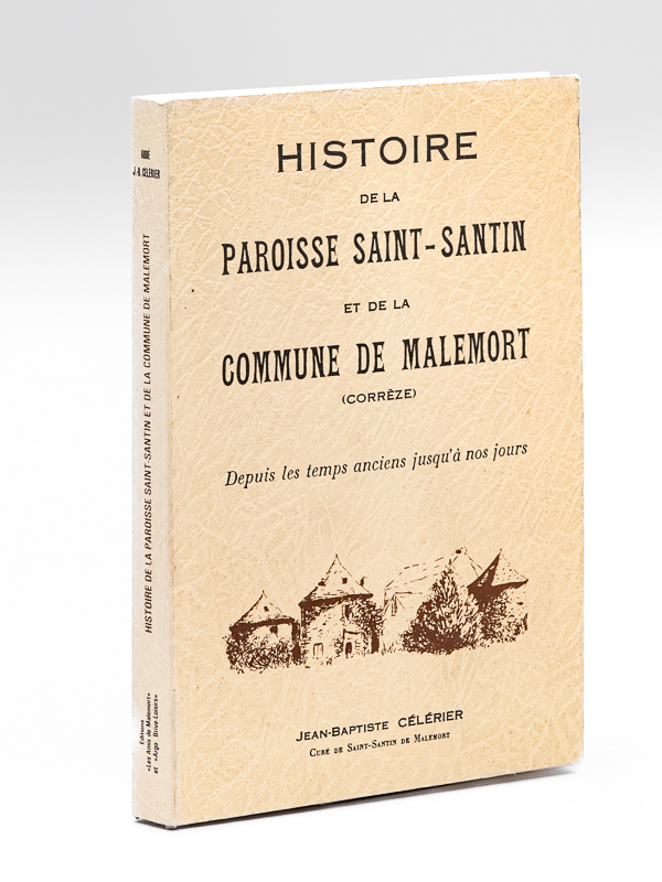 photo n°8 : Histoire de la paroisse Saint-Santin et de la commune de Malemort (Corrèze) depuis les temps anciens jusqu'à nos jours