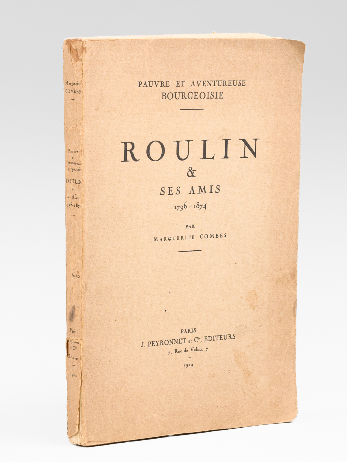 photo n&deg;9 : Pauvre et aventureuse bourgeoisie. Roulin et ses amis (1796-1874)