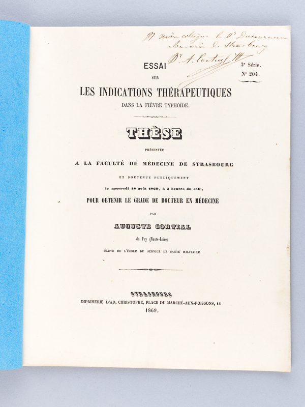 photo n°7 : Essai sur les Indications thérapeutiques dans la fièvre typhoïde. Thèse présentée à la Faculté de Médecine de Strasbourg, soutenue le mercredi 18 août 1869. [ Edition originale - Livre d&e