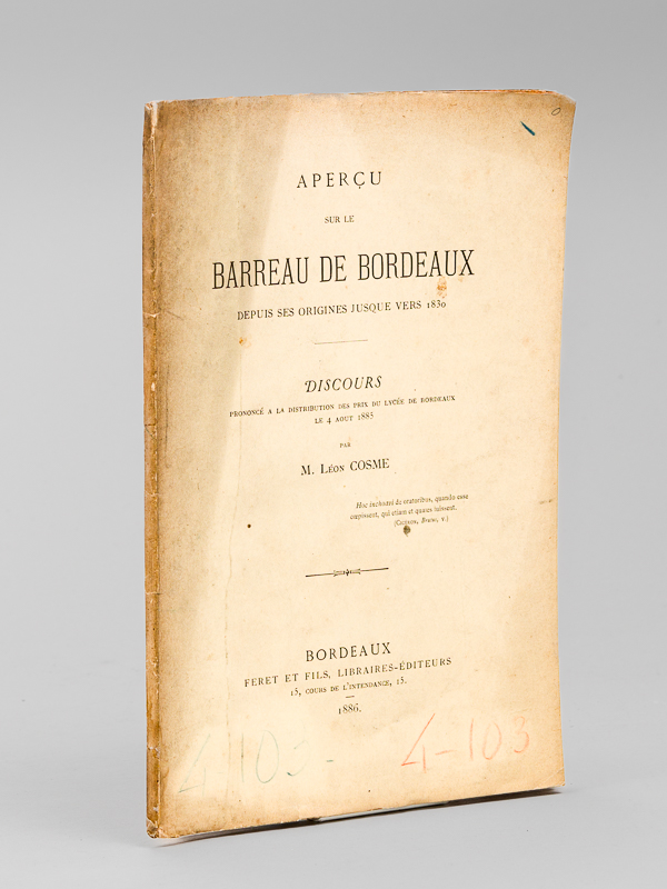 photo n°10 : Aperçu sur le Barreau depuis ses origines jusque vers 1830. Discours prononcé à la distribution des Prix du Lycée de Bordeaux le 4 août 1885 [ Livre dédicacé par l'auteur ]