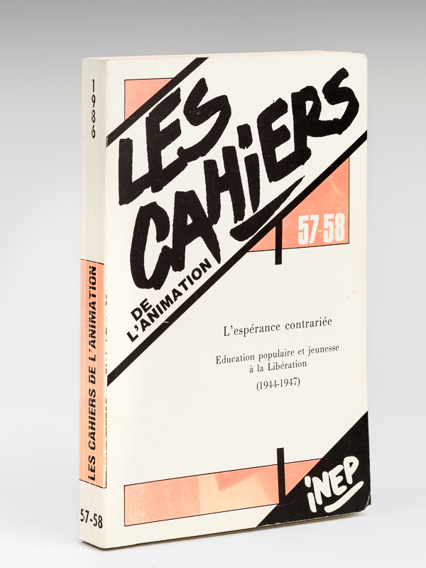 photo n°7 : Les Cahiers de l'Animation. 57-58. L'espérance contrariée. Education populaire et jeunesse à la Libération (1944-1947). Actes du colloque des 10, 11, 12 décembre 1985 à l'Institut national d'Education Populaire