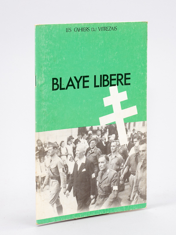photo n°7 : Les Cahiers du Vitrezais. Blaye libéré.