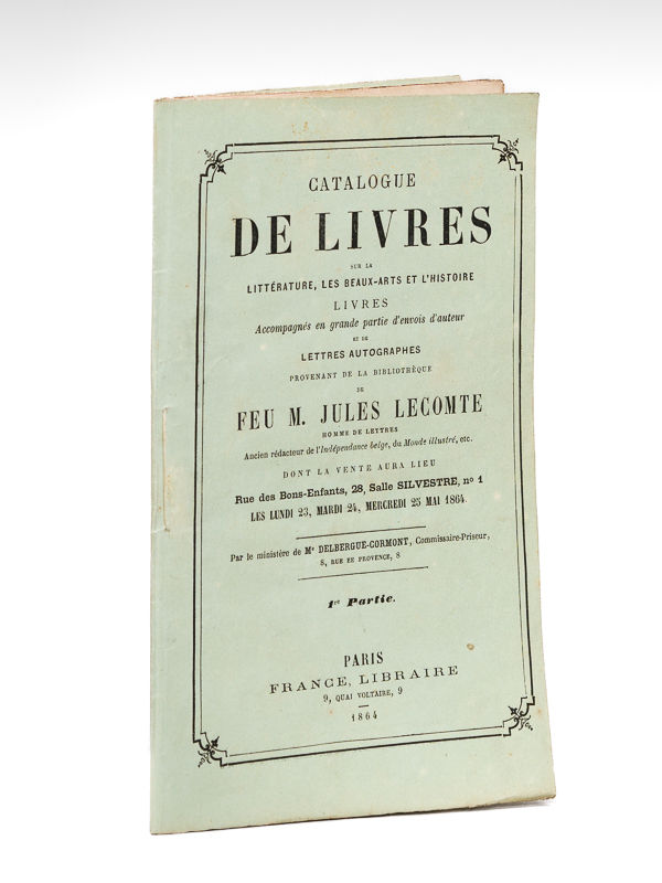 photo n°8 : Catalogue de Livres sur la Littérature, les Beaux-Arts et l'Histoire. Livres accompagnés en grande partie d'envois d'auteur et de lettres autographes provenant de la bibliothèque de Feu M. Jules Lecomte homme de lettres, ancien r&eacu
