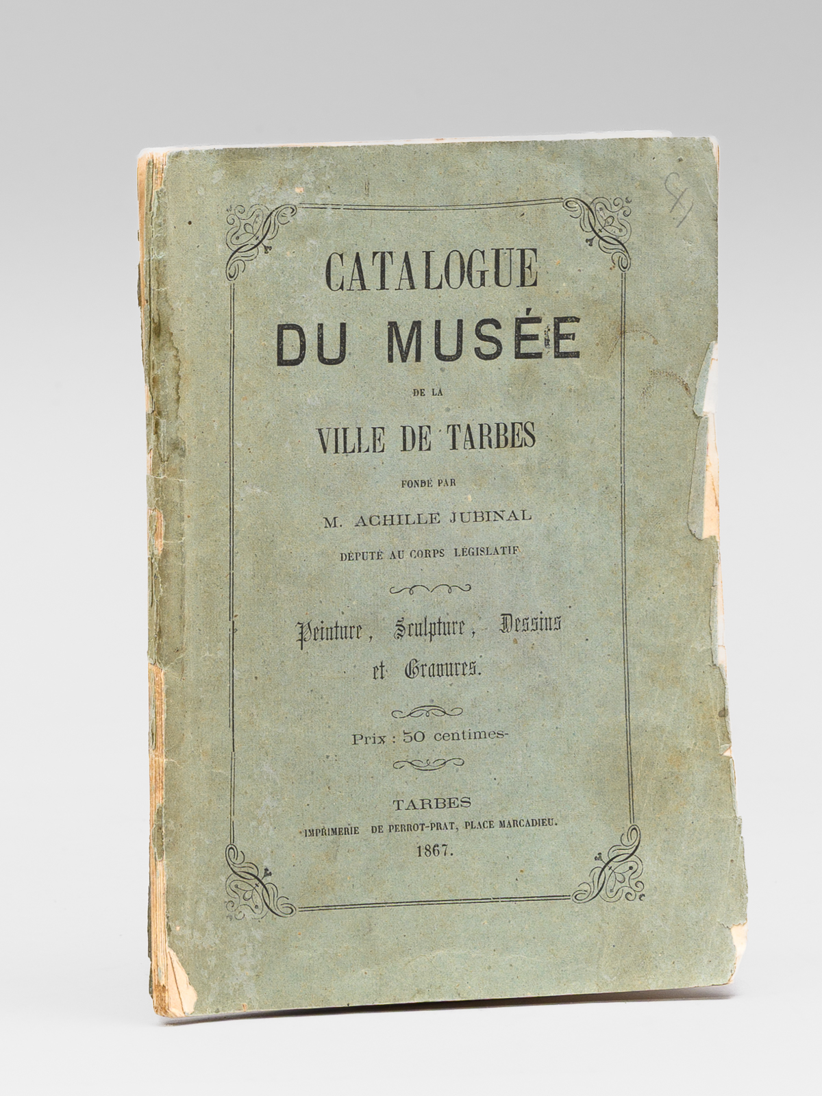 photo n&deg;7 : Catalogue du Mus&eacute; de la Ville de Tarbes fond&eacute; par M. Achille Jubinal, d&eacute;put&eacute; au Corps L&eacute;gislatif. Peinture, Sculpture, Dessins et Gravures.