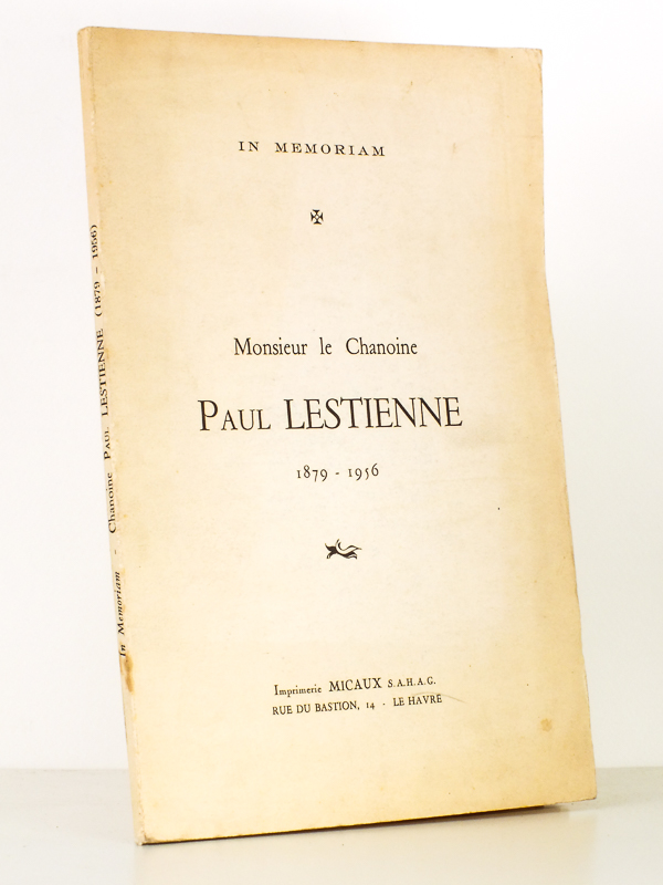 photo n°8 : Monsieur le Chanoine Paul Lestienne 1879 - 1956 , In Memoriam