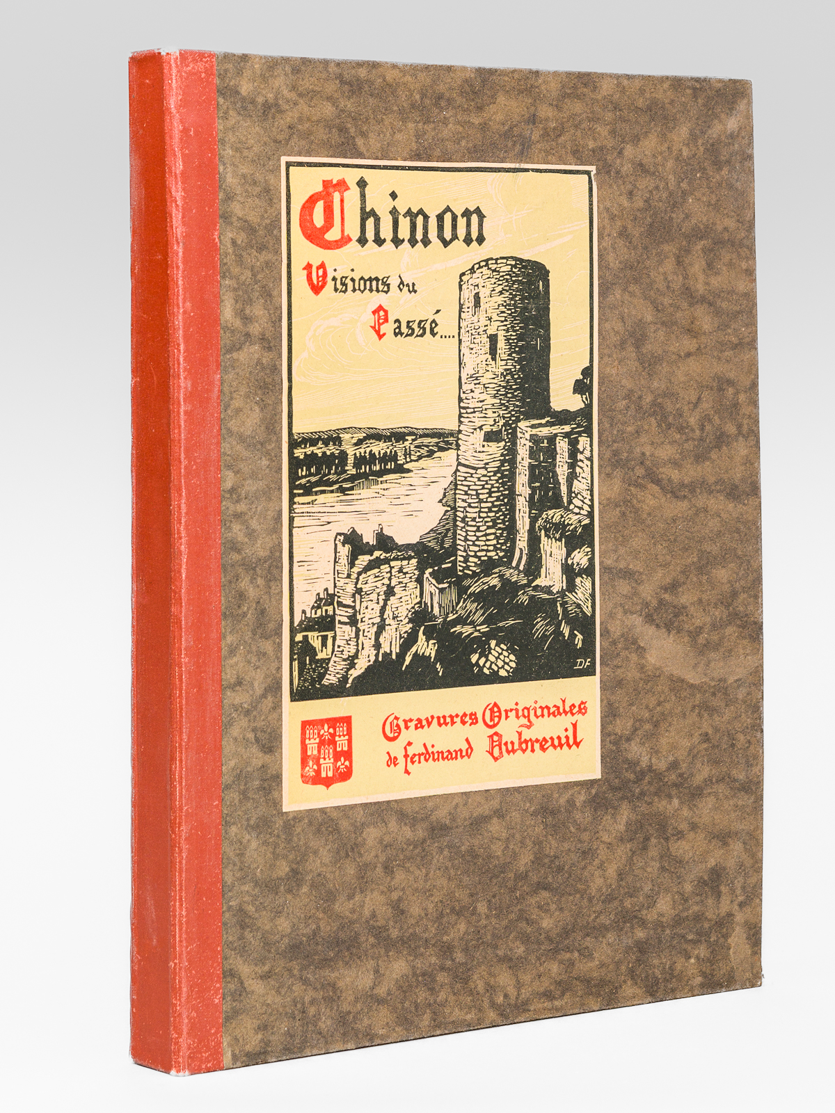 photo n°13 : Chinon. Visions du Passé. Vingt-cinq bois originaux de Ferdinand Dubreuil [ Edition originale - Livre dédicacé par l'auteur ]
