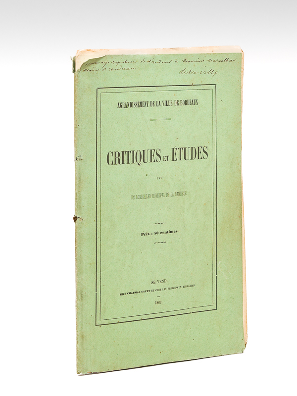 photo n°6 : Agrandissement de la Ville de Bordeaux. Critiques et Etudes [ Edition originale - Livre dédicacé par l'auteur ]