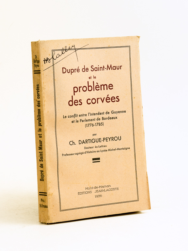 photo n°7 : Dupré de Saint-Maur et le problème des corvées. Le conflit entre l'Intendant de Guyenne et le Parlement de Bordeaux (1776-1785)