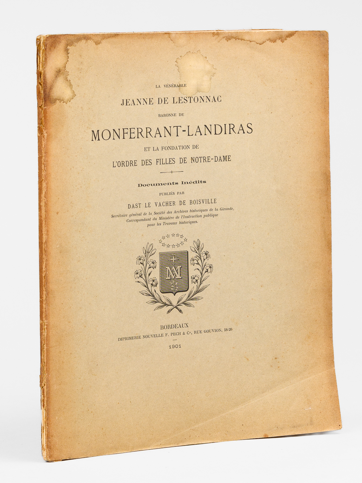 photo n&deg;8 : La v&eacute;n&eacute;rable Jeanne de Lestonnac baronne de Monferrant-Landiras et la fondation de l'ordre des Filles de Notre-Dame. Documents in&eacute;dits.