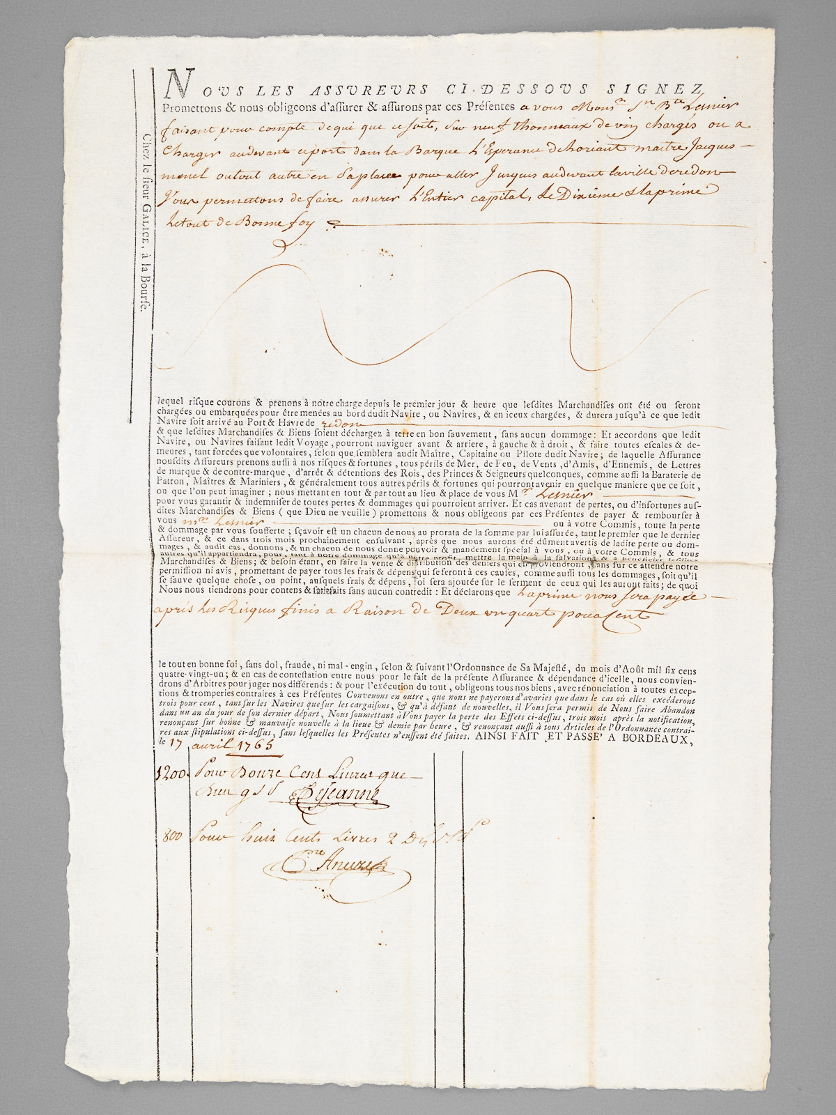 photo n&deg;6 : [ Police d'assurance maritime d&eacute;livr&eacute;e &agrave; Bordeaux le 17 avril 1765 :] 'Nous les assureurs ci-dessous signez, promettons & nous obligeons d'assurer & assurons par ces Pr&eacute;sentes &agrave; vous Mr Jn. Bte Lesnier [... ] sur neuf th