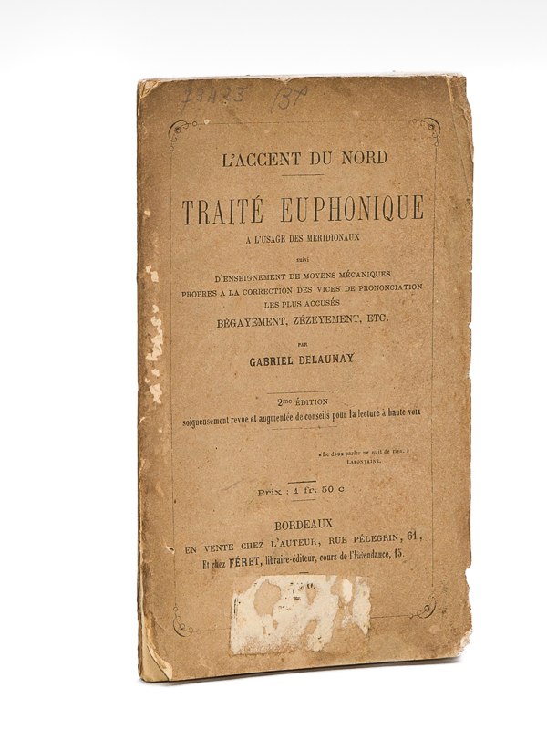 photo n°7 : L'accent du Nord. Traité euphonique à l'usage des méridionaux suivi d'Enseignement de moyens mécaniques propres à la correction des vices de prononciation les plus accusés : bégayement, zézeyement, e