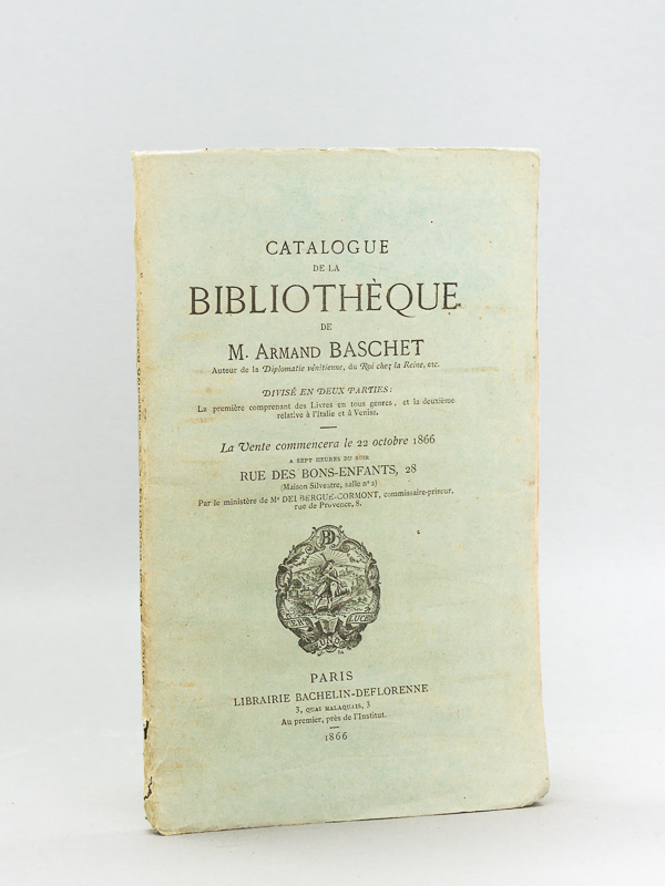 photo n°9 : Catalogue de la Bibliothèque de M. Armand Baschet, Auteur de la Diplomatie Vénitienne, du Roi chez la Reine, etc., divisé en deux parties, la première comprenant des livres en tous genres, et la deuxième relative à