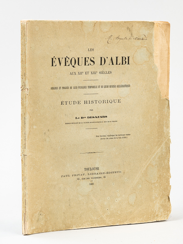 photo n°13 : Les Evêques d'Albi aux XIIe et XIIIe siècles. Origines et progrès de leur puissance temporelle et de leurs revenus ecclésiastiques. Etude historique [ Edition originale - Livre dédicacé par l'auteur ]