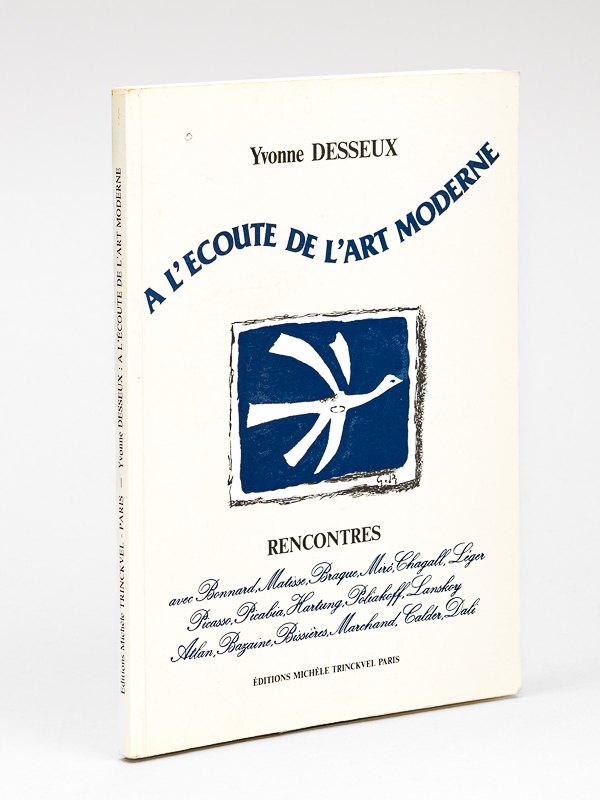 photo n°10 : A l'écoute de l'Art moderne [ Livre dédicacé par l'auteur ] Rencontres avec Bonnard, Matisse, Braque, Miro, Chagall, Léger, Picasso, Picabia, Hartung, Poliakoff, Lanskoy, Atlan, Bazaine, Bissières, Marchand, Calder, Dali