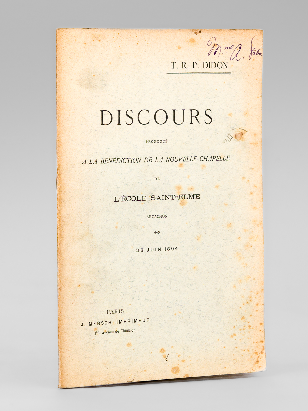 photo n°7 : Discours prononcé à la Bénédiction de la Nouvelle Chapelle de l'Ecole Saint-Elme. Arcachon. 28 juin 1894