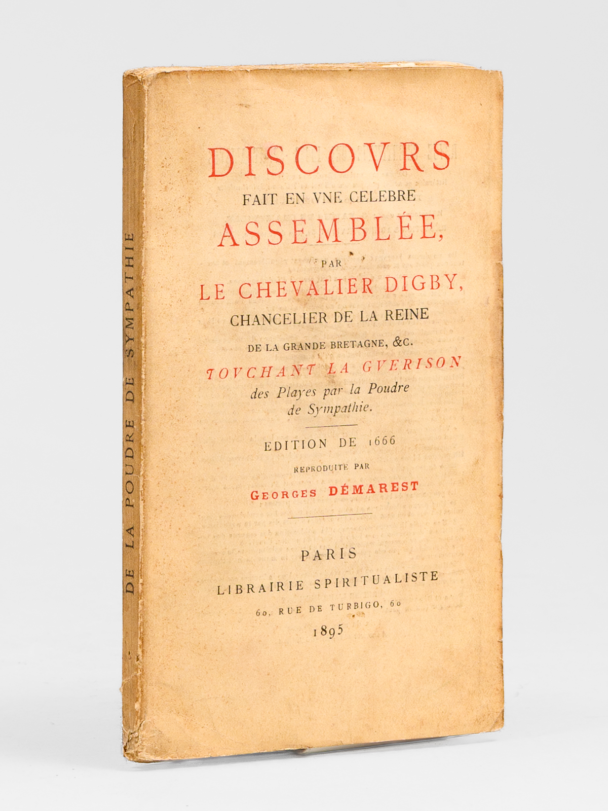 photo n&deg;9 : Discours fait en une c&eacute;l&egrave;bre assembl&eacute;e par le Chevalier Digby, Chancelier de la Reine de la Grande Bretagne, &c. touchant la gu&eacute;rison des playes par la Poudre de Sympathie