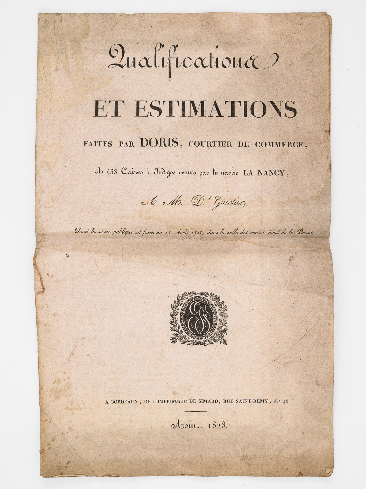 photo n&deg;7 : Qualifications et estimations faites par Doris, courtier de commerce, &agrave; 453 caisses indigos venues par le navire La Nancy, &agrave; M. Dl. Guestier Dont la vente publique est fix&eacute;e au 18 Aout 1823, dans la Salle des Ventes, H&ocirc;tel de la