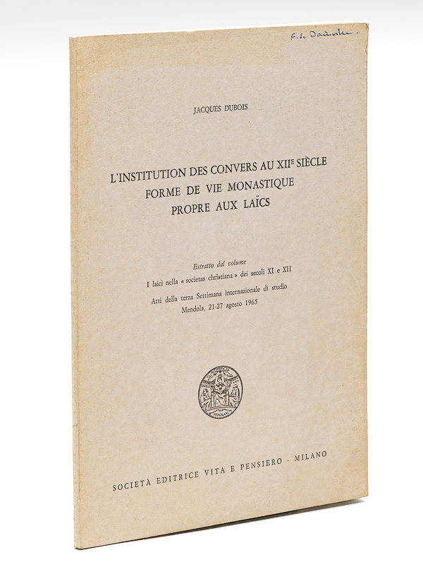 photo n°6 : L'Institution des Convers au XII siècle. Forme de Vie monastique propre aux Laïcs [ Livre dédicacé par l'auteur ]