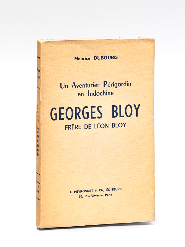photo n°9 : Un Aventurier Périgordin en Indochine. Georges Bloy frère de Léon Bloy [ Edition originale - Livre dédicacé par l'auteur ]