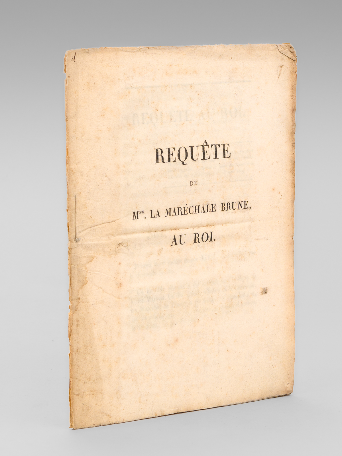 photo n°7 : Requête de Mme la Maréchale Brune au Roi [ Edition originale ] 'Sire, ...Un horrible attentat a été commis sous le règne de Votre Majesté. Un des grands officiers de la Couronne, un Maréchal de France, a &ea