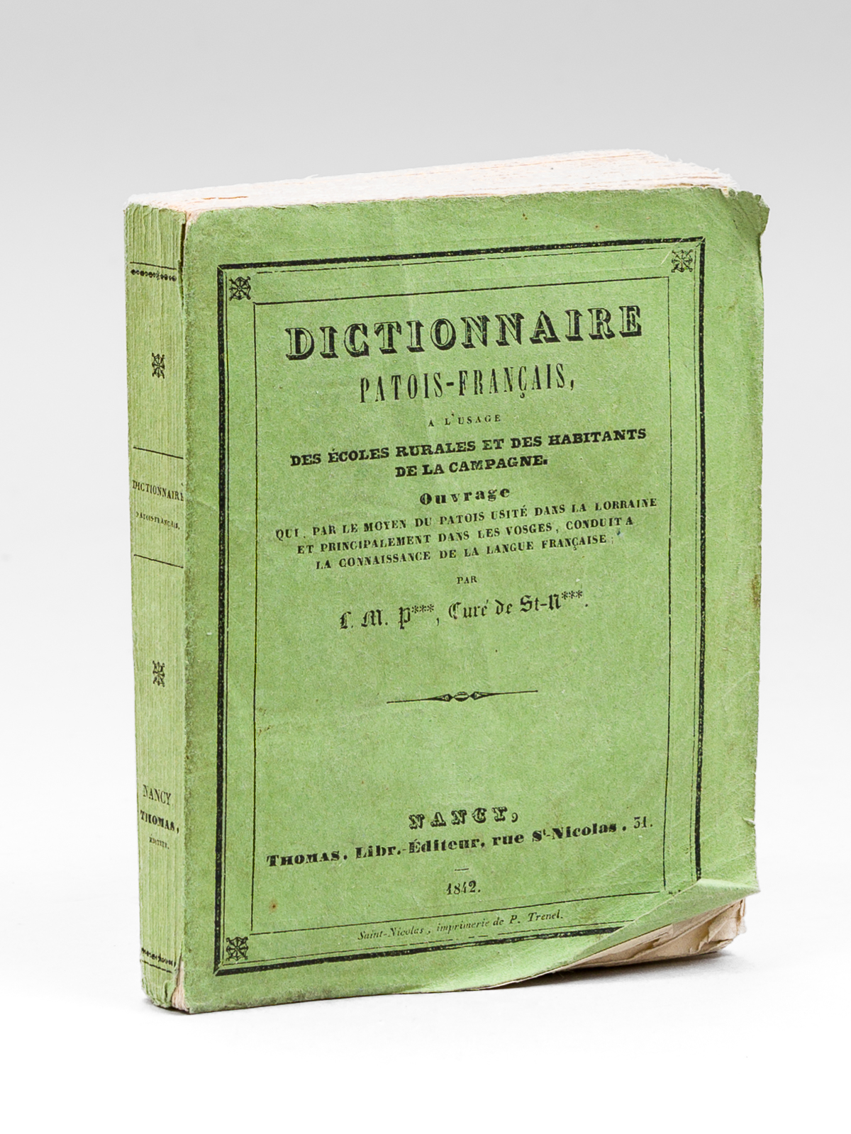 photo n°9 : Dictionnaire Patois-Français à l'usage des Ecoles rurales et des Habitants de la Campagne. Ouvrage qui, par le moyen du patois usité dans la Lorraine et principalement dans les Vosges, conduit à la connaissance de la langue fra