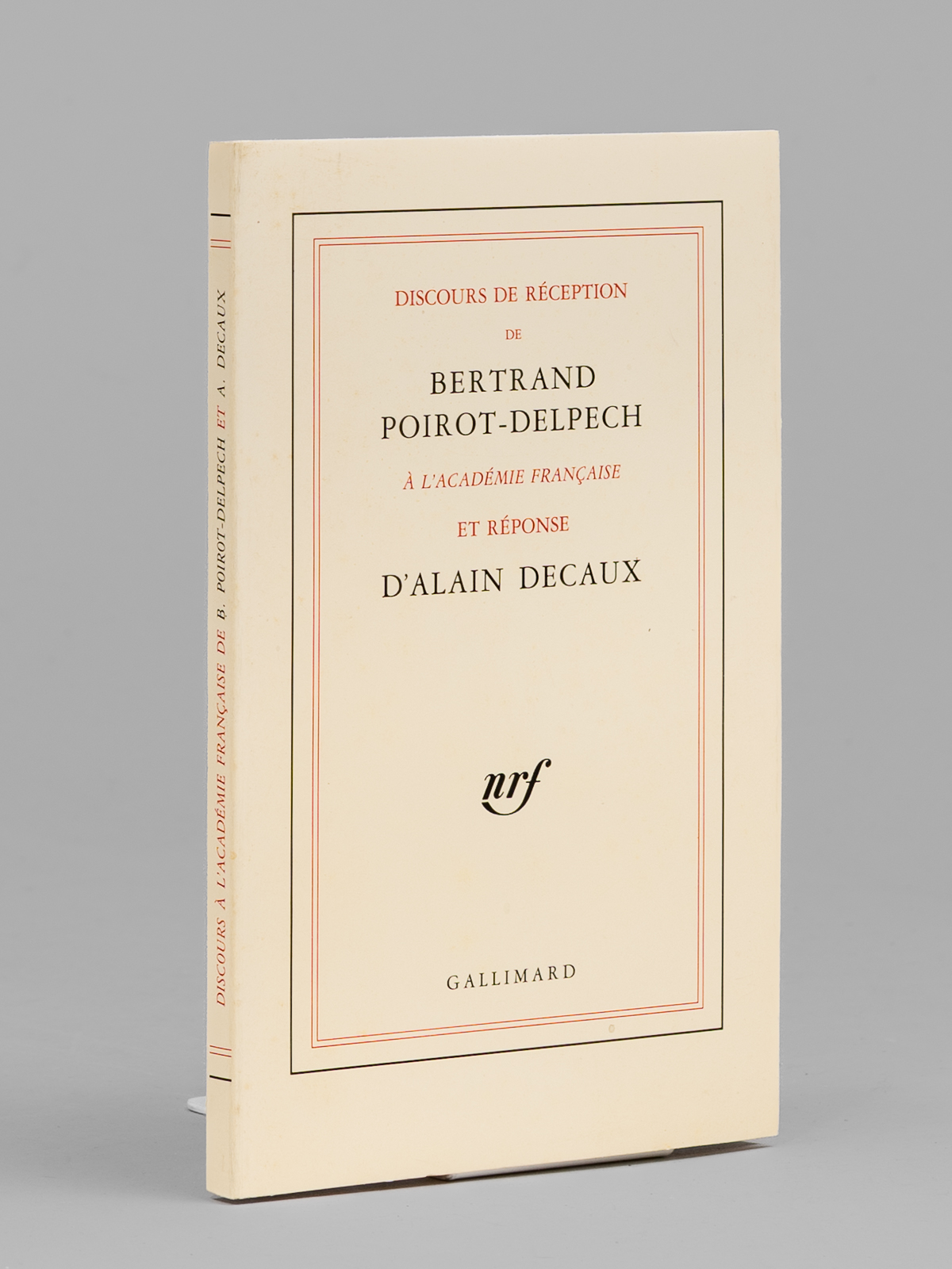 photo n°9 : Discours de Réception de Bertrand Poirot-Delpech à l'Académie Française et réponse d'Alain Decaux [ Edition originale - Livre dédicacé par l'auteur à Maurice Druon ]