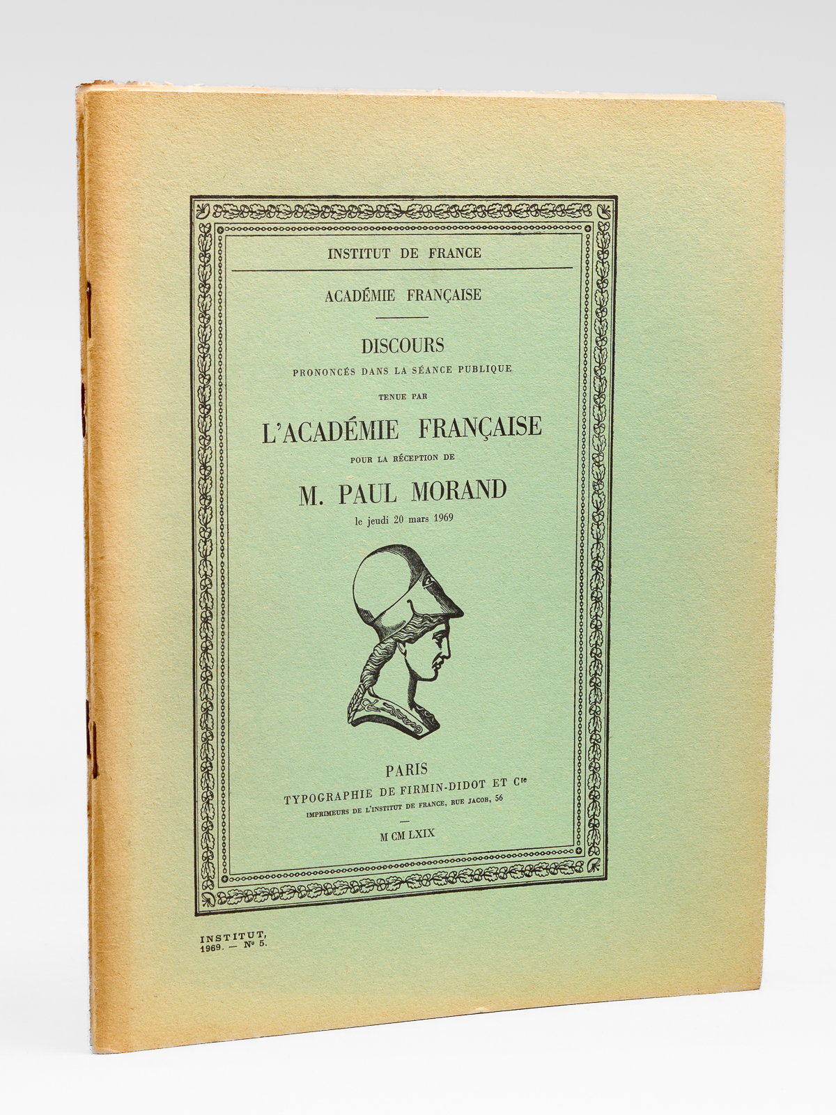 photo n&deg;8 : Discours prononc&eacute;s dans la s&eacute;ance publique tenue par l'Acad&eacute;mie Fran&ccedil;aise pour la r&eacute;ception de Monsieur Paul Morand le jeudi 20 mars 1969 [ On joint : ] Discours prononc&eacute; par M. Jean-Jacques Gautier Directeur de l